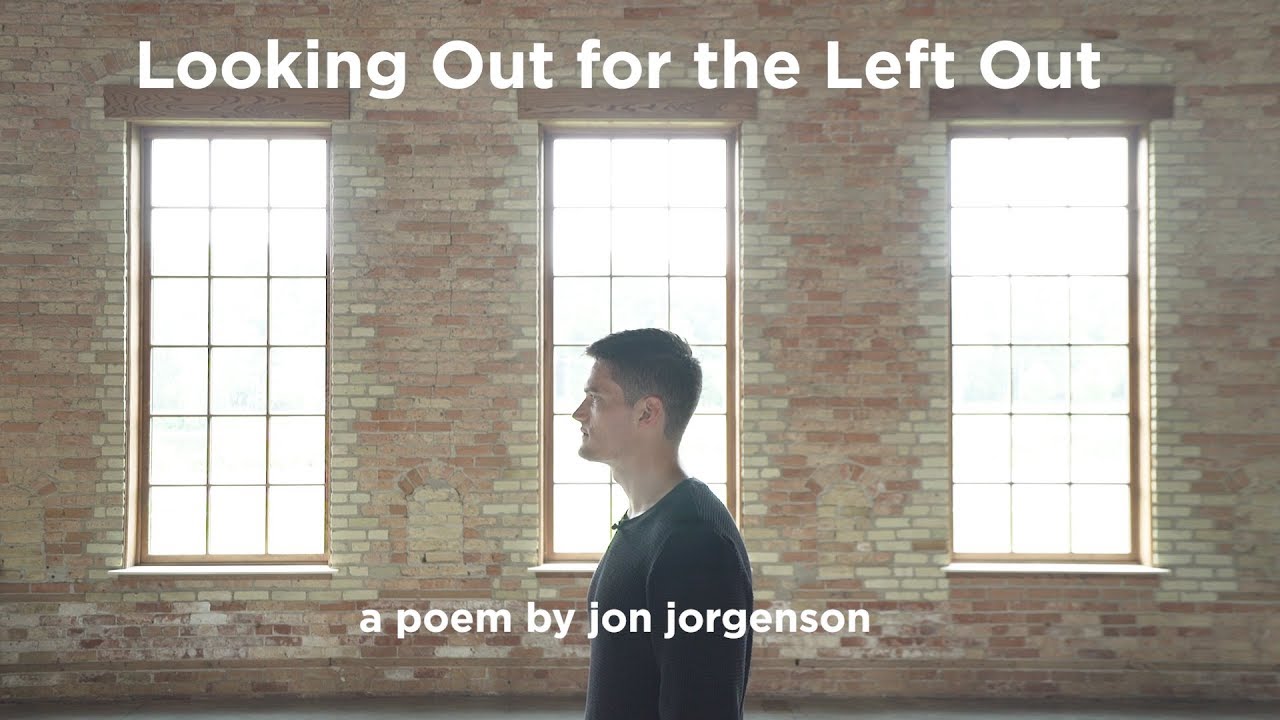 a poem for those who have been left out | spoken word poem | jon jorgenson