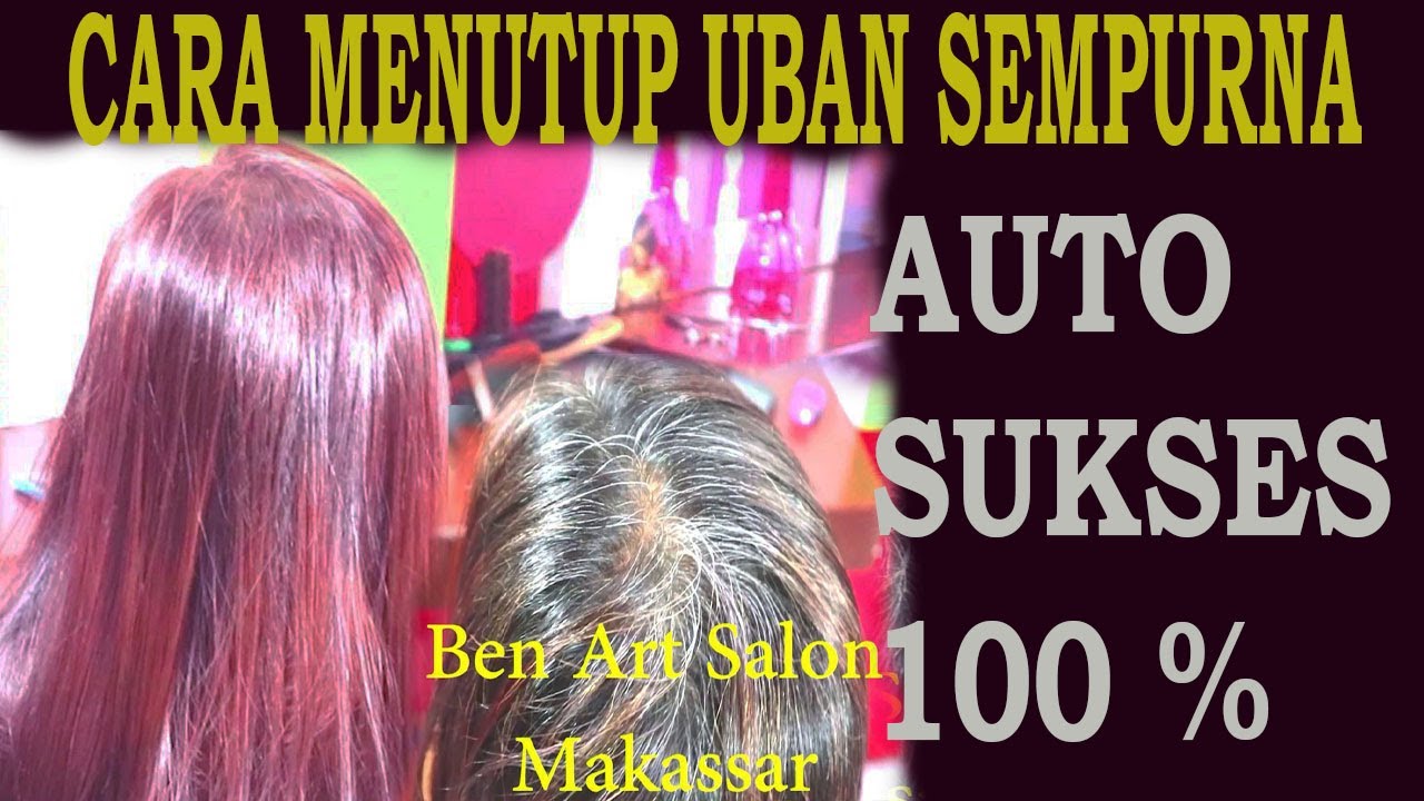 BELAJAR PEWARNAAN RAMBUT #part 8 (Tutup Uban sempur dengan warna)