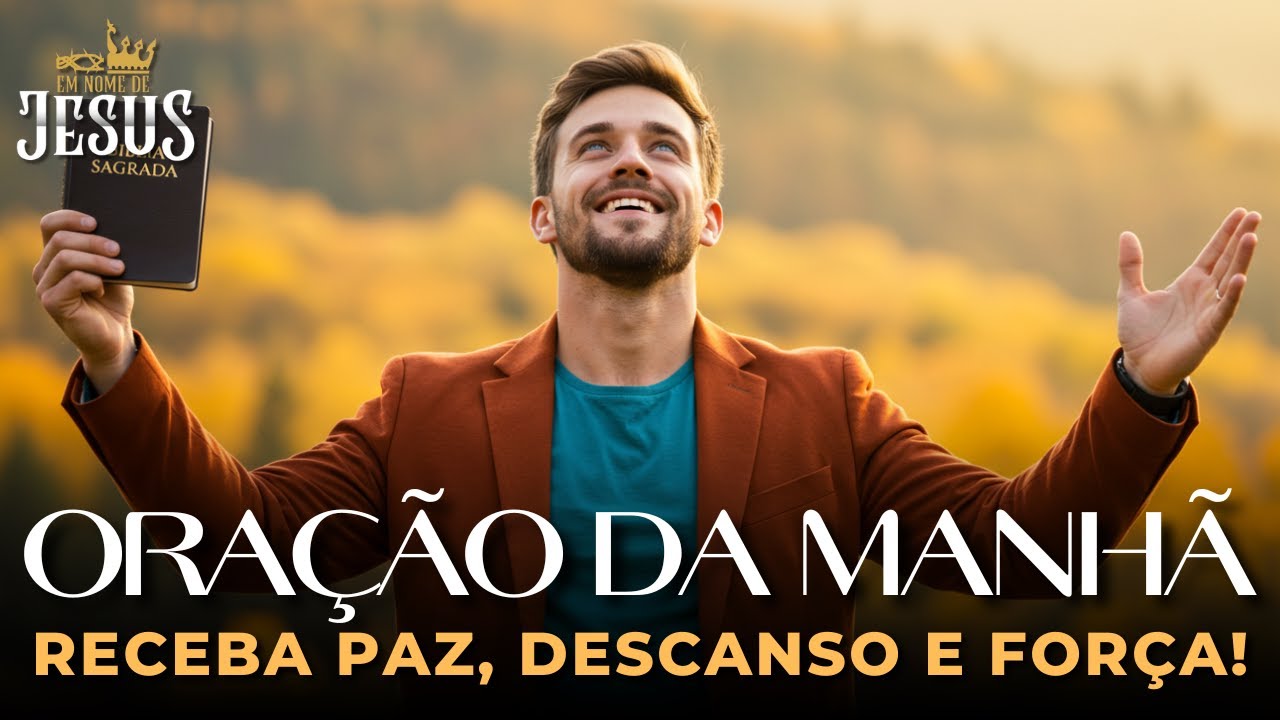 Oração da Manhã — Receba Paz, Descanso e Força em Deus | Uma Oração Abençoada Para Começar o Dia