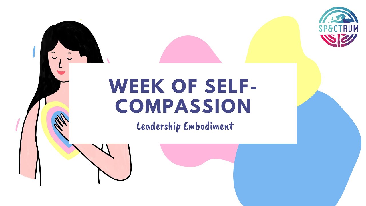 Leadership Embodiment | Week of Self-Compassion by Spectrum SP&C Wageningen