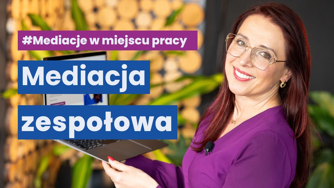 Mediacja zespołowa, czyli rozwiązywanie konflikt&oacute;w w miejscu pracy &mdash; Dr Ewa Kosowska-Korniak