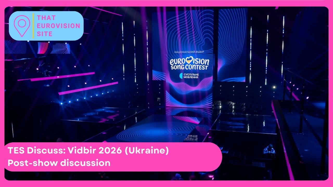 TES Discuss: Vidbir 2026 (Ukraine) Post-show discussion - That Eurovision Site