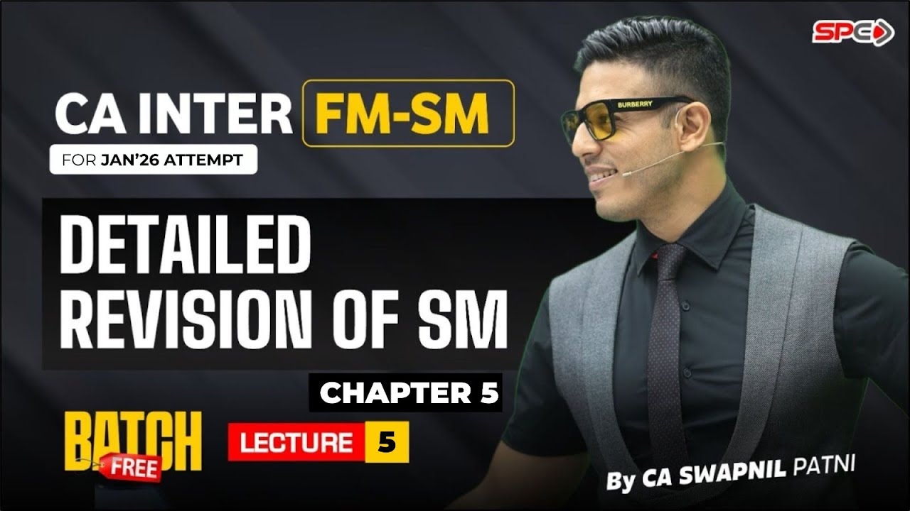 CA Inter FM-SM I Lecture  5 I Detailed Revision Of SM Chapter 5 I Jan 26 I CA Swapnil Patni