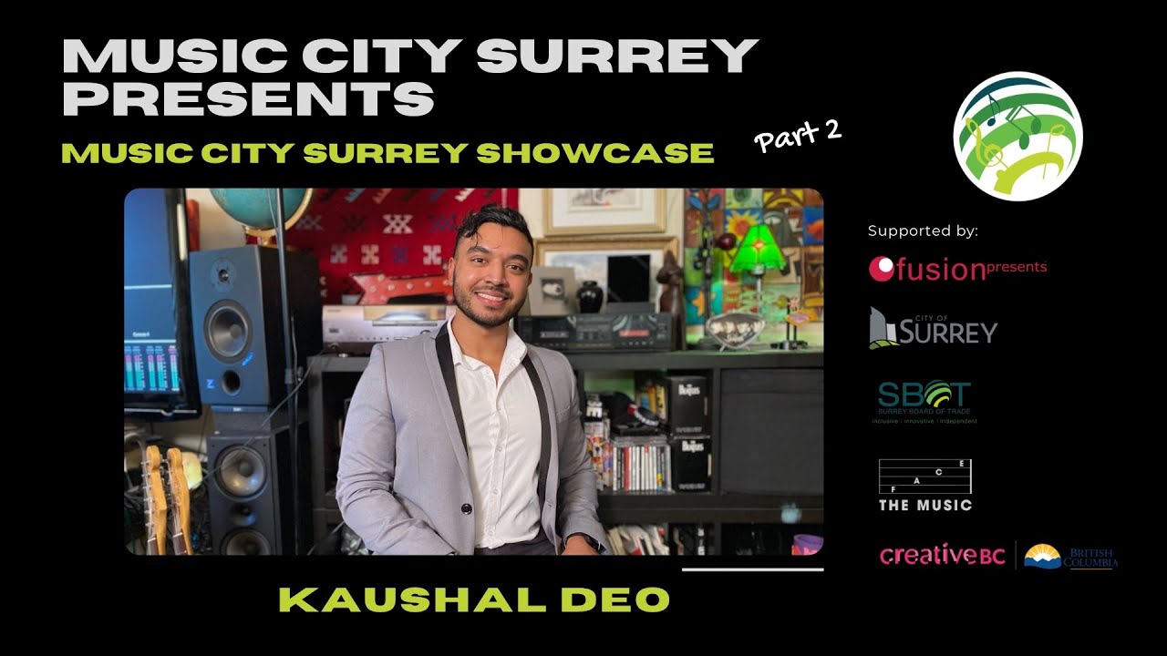 Music City Surrey Showcase - Part 2 - Ep 2: Kaushal Deo
