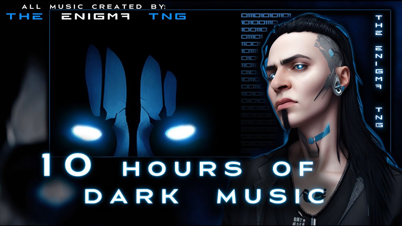 10 Hours of Dark Music by The Enigma TNG