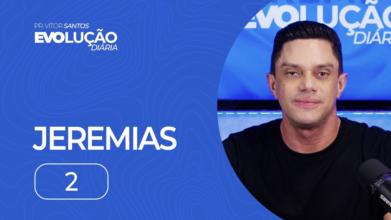 JEREMIAS 2 | PR. VITOR SANTOS | EVO CHURCH