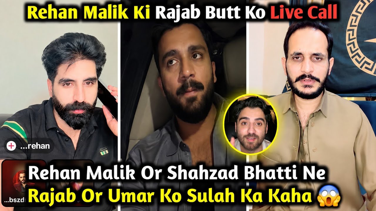 Rehan Malik Ne Rajab Butt Ko Live Call Ki | Shahzad Bhatti Ne Rajab Or Umar Butt Ko Sulah Ka Kaha 