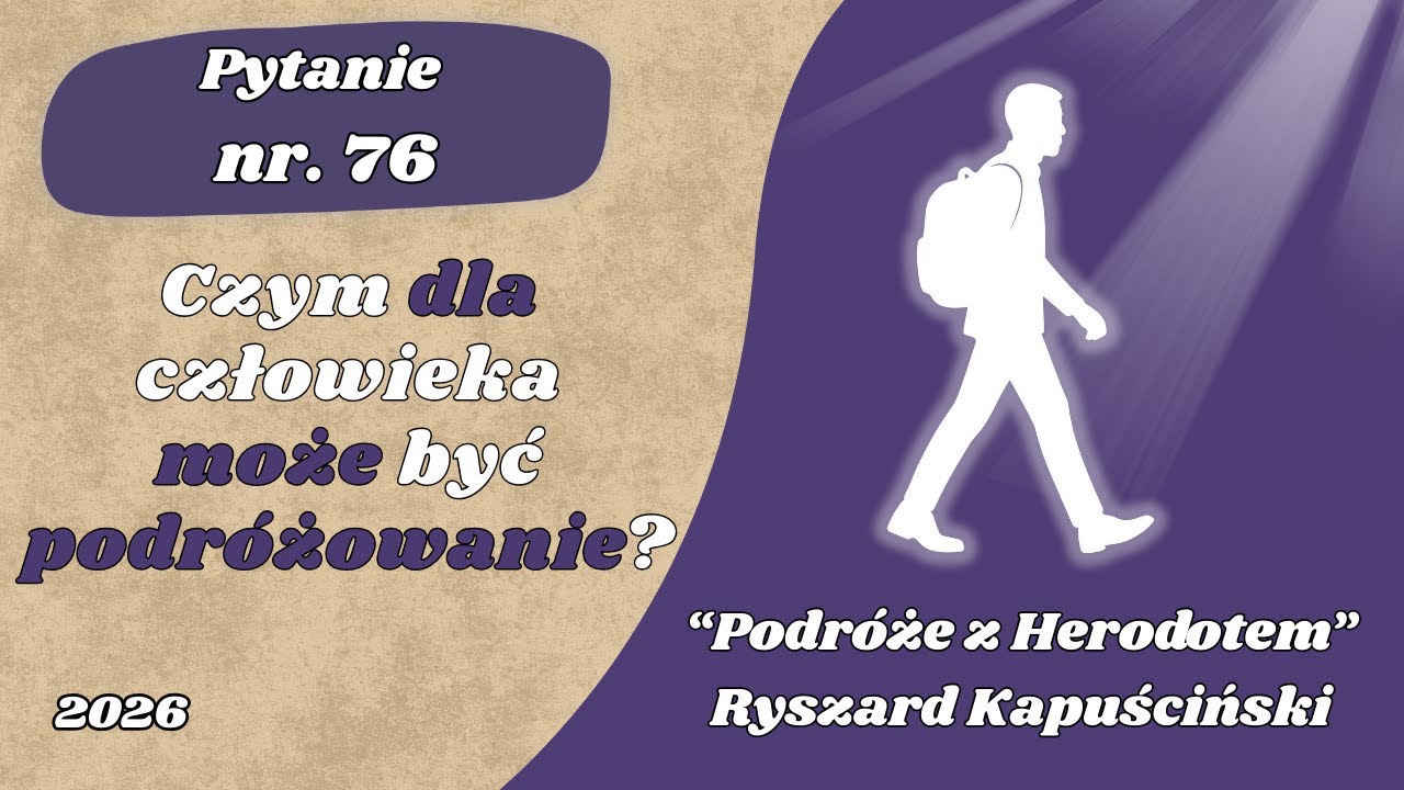 Matura ustna: Czym dla człowieka może być podróżowanie? 