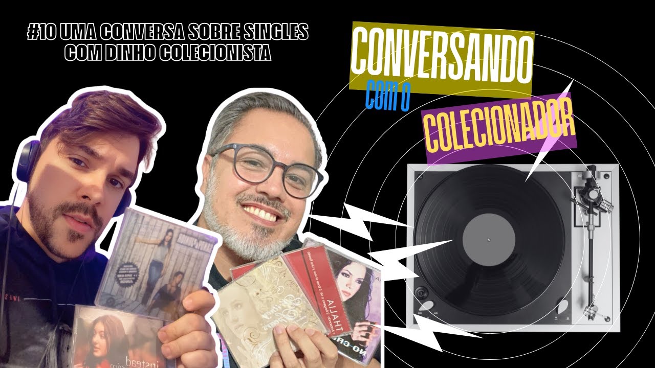 CONVERSANDO COM O COLECIONADOR #10: UMA CONVERSA SOBRE SINGLES COM O DINHO
