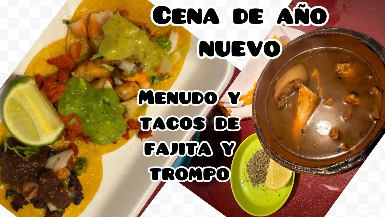 tacos de fajita,trompo y de camaron+menudo picoso cena año 2026 feliz 🪅 