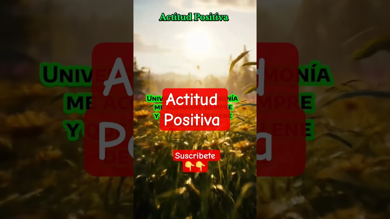 Actitud Positiva. #actitudpositiva #mentalidadpositiva #mensajespositivos