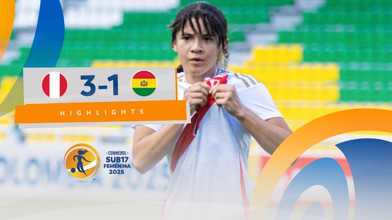 PER&Uacute; vs. BOLIVIA [3-1] | RESUMEN | CONMEBOL SUB17 FEMENINA 2025