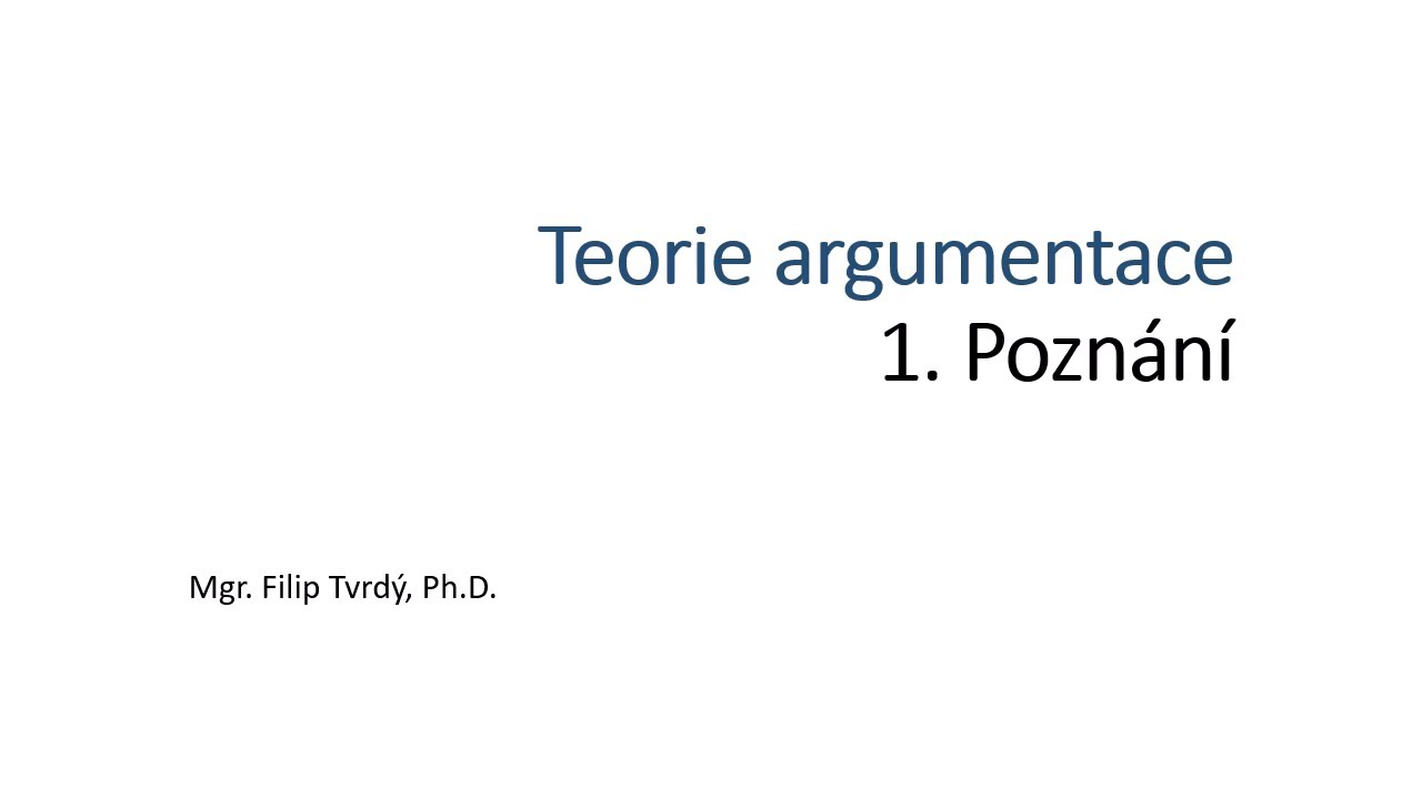 Teorie argumentace 1: Poznání