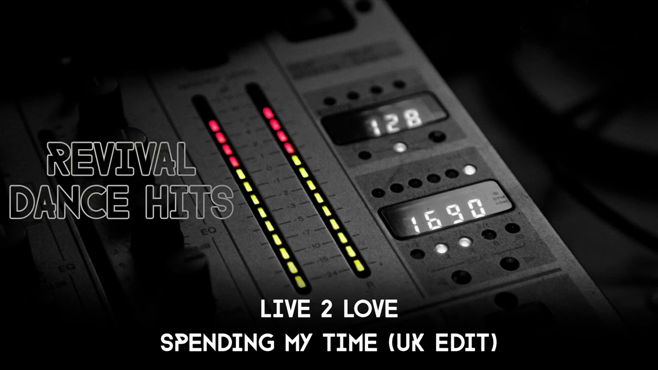 Live 2 Love - Spending My Time (UK Edit) [HQ]