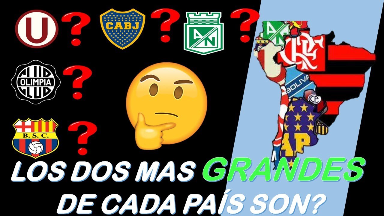 LOS 2 EQUIPOS MAS GRANDES DE CADA PAÍS EN SUDAMERICA SON...