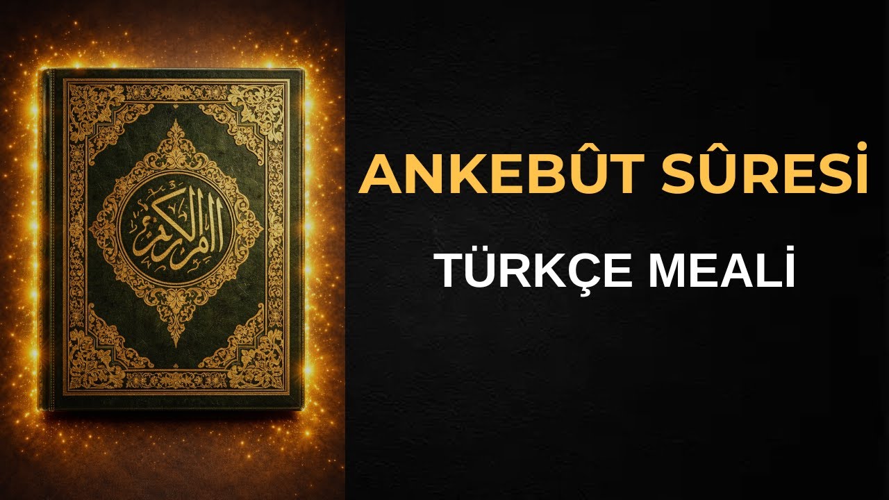 Ankebut Suresi Türkçe Meali | 29. Sure | Kur'an-ı Kerim
