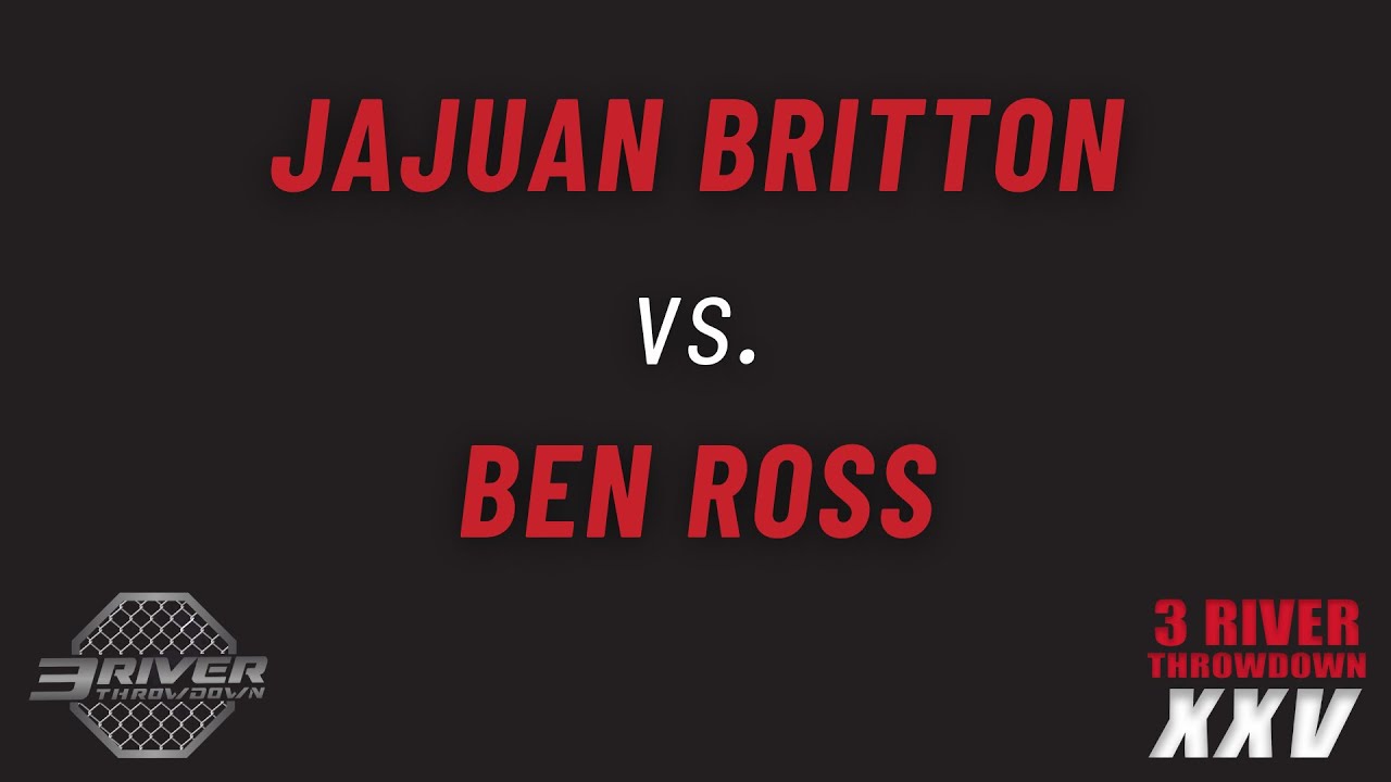 3RT XXV: Jajuan Britton v Ben Ross