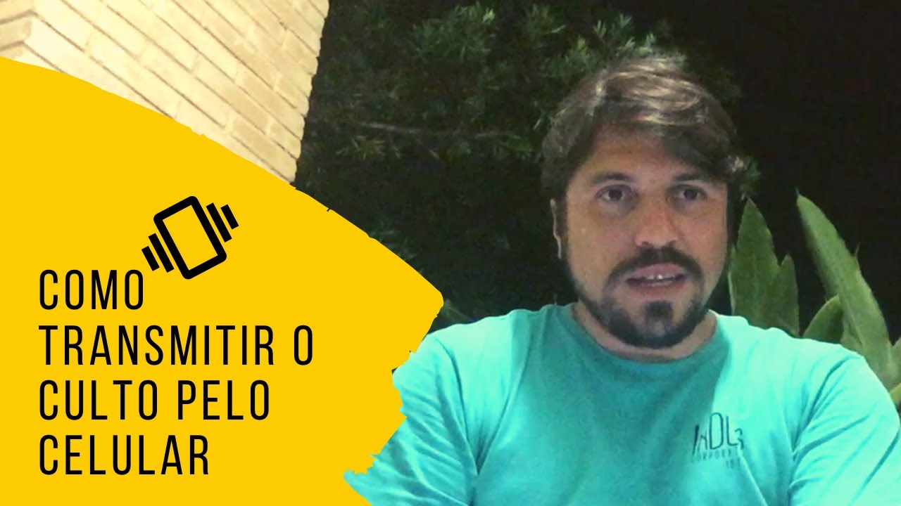 Como transmitir o culto pelo celular