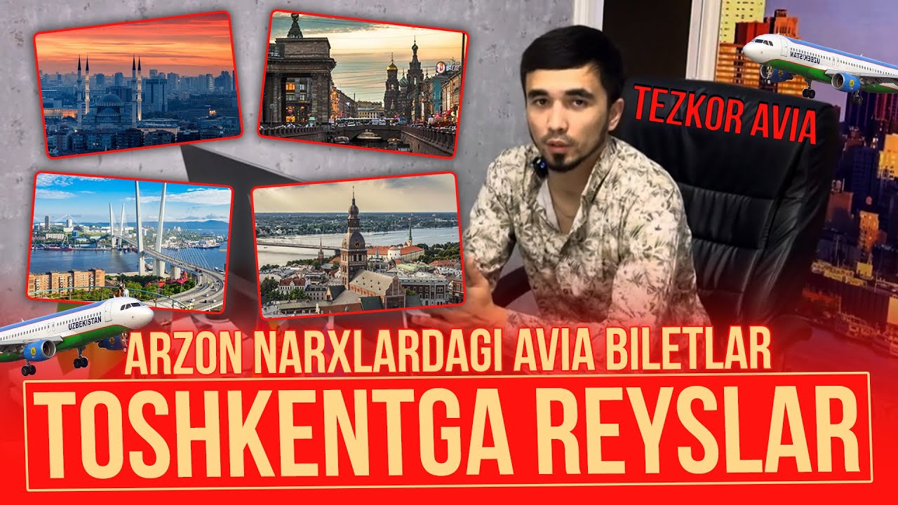 ORTGA QAYTUVCHI ARZON NARXLARDAGI AVIA BILETLAR REYSLAR TOSHKENTGA