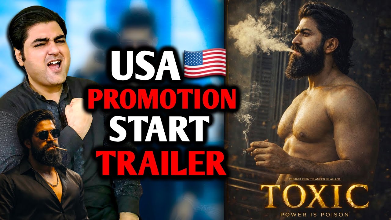 Toxic promotion update | Toxic trailer teaser 2 update | Yash toxic new assets news