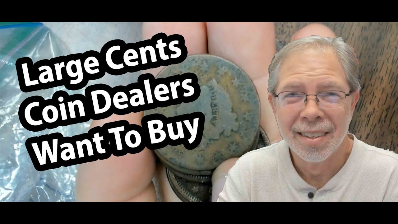 Large Cents Dealers Want To Buy - Why Not More Collectors?