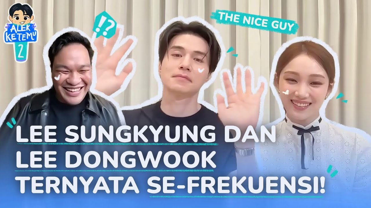 LEE DONGWOOK & LEE SUNGKYUNG…..BUAT BAPER BANGET!!!  | “THE NICE GUY” INTERVIEW #alekketemu 