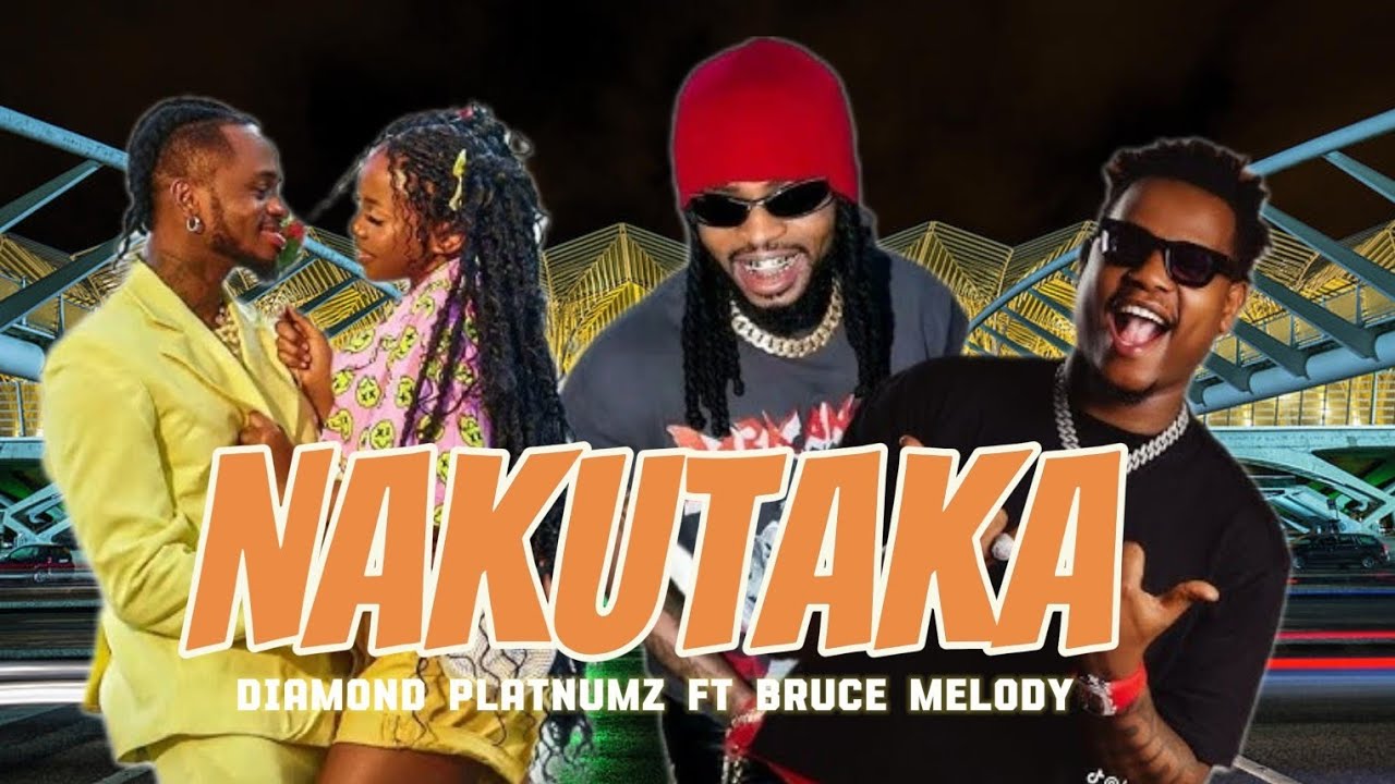 DIAMOND PLATNUMZ ft BRUCE MELODY - NAKUTAKA ( Official Music Video )
