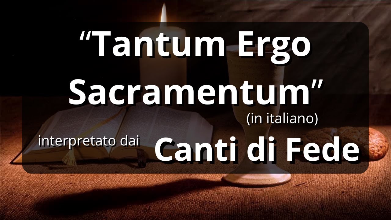 Tantum Ergo Sacramentum (in Italiano) - Canti di Fede