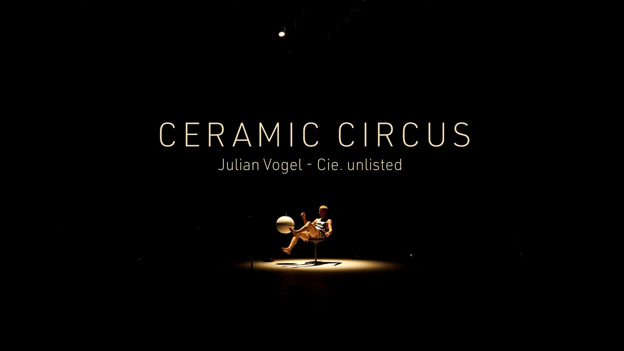 CERAMIC CIRCUS - Julian Vogel - Cie. unlisted - Teaser