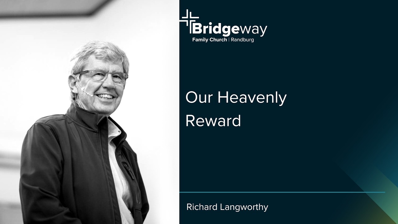 Our Heavenly Reward | Richard Langworthy | 08-Feb-2026