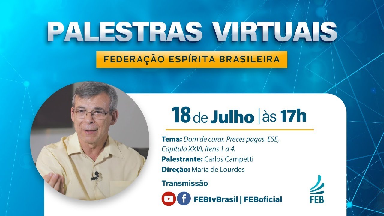 Dom de curar. Preces pagas com Carlos Campetti | Palestras Virtuais FEB