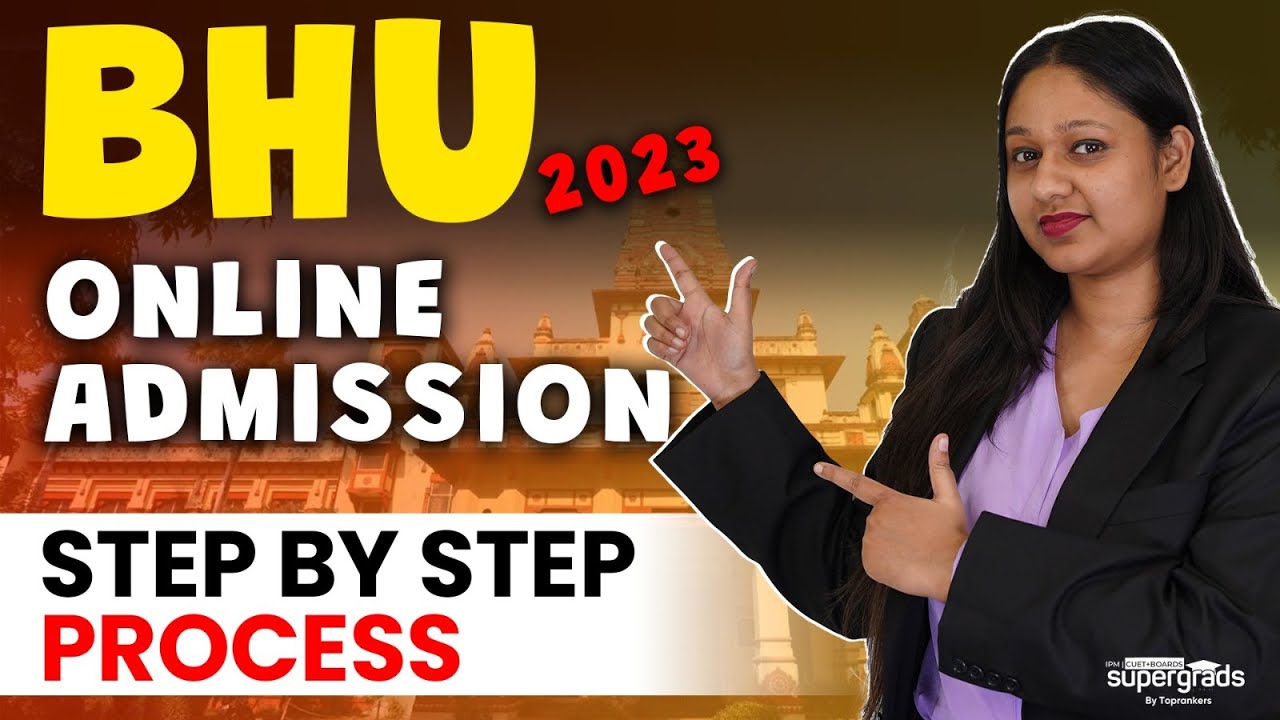 BHU Admission Process 2023 | BHU Admission 2023 Step by Step Process | BHU Admission Update 2023