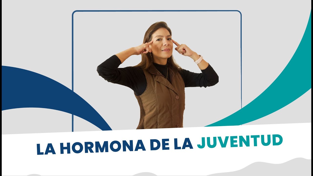 La hormona de la juventud
