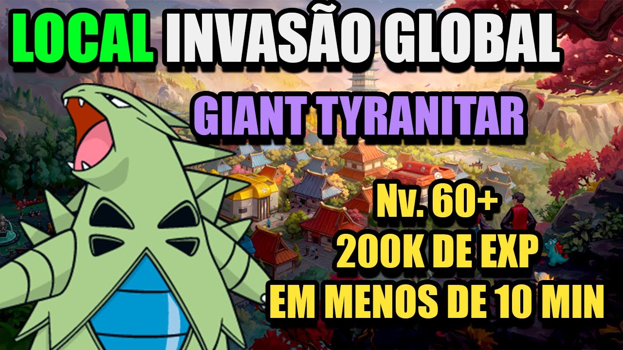 PxG - Giant Tyranitar Localiza&ccedil;&atilde;o | Invas&atilde;o Global