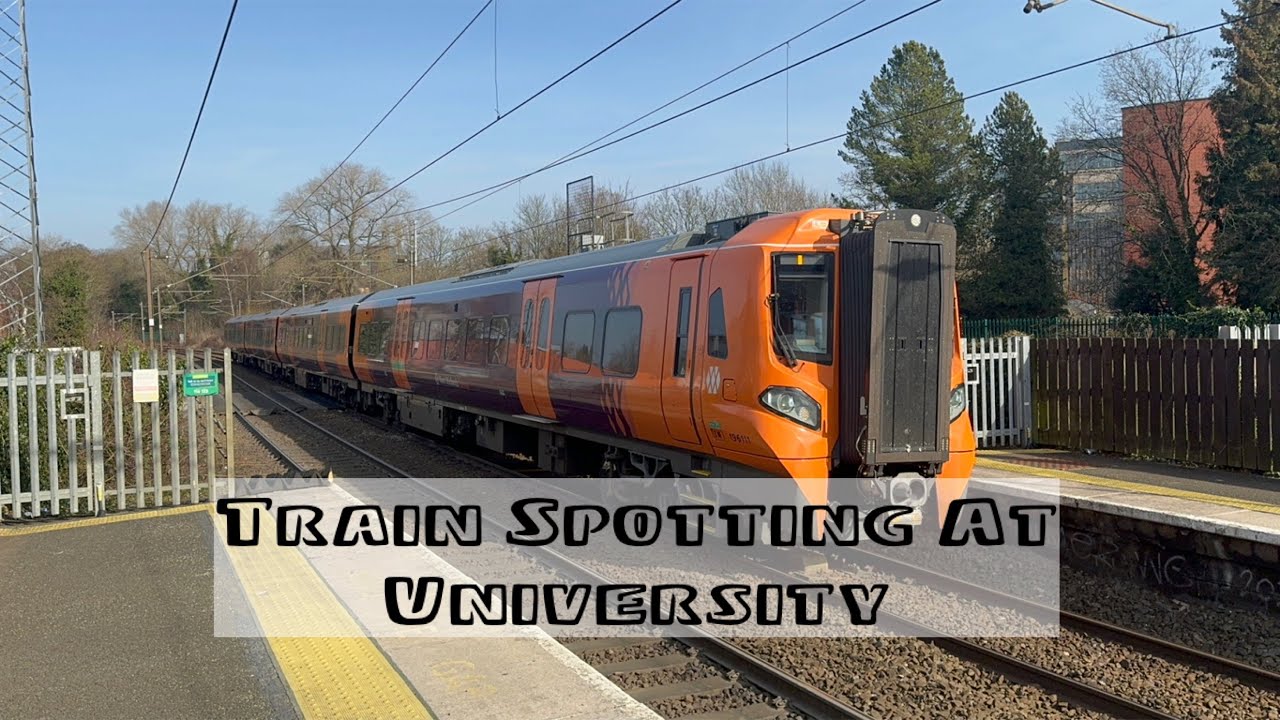 Train Spotting at University