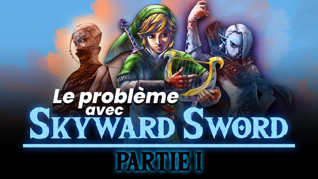 Le Problème avec Skyward Sword - Partie 1