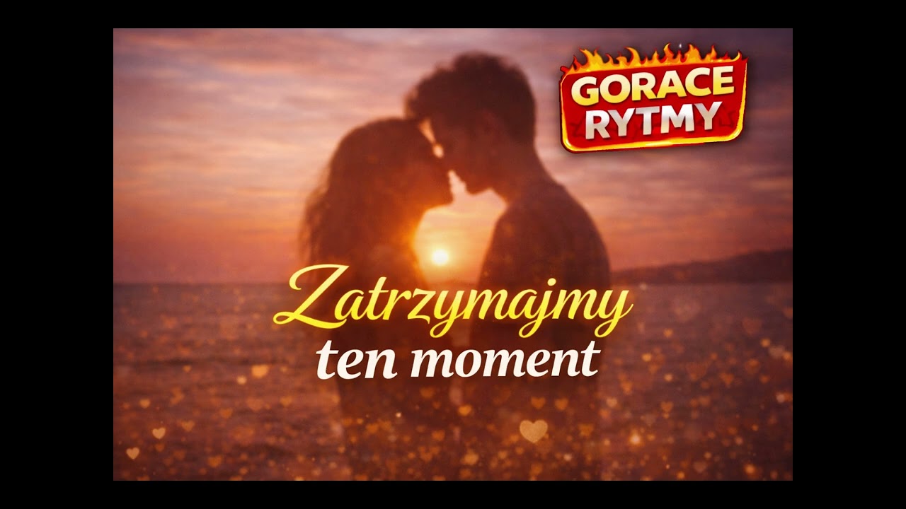 Zatrzymajmy Ten Moment-Gorące Rytmy-Nowość HIT2026