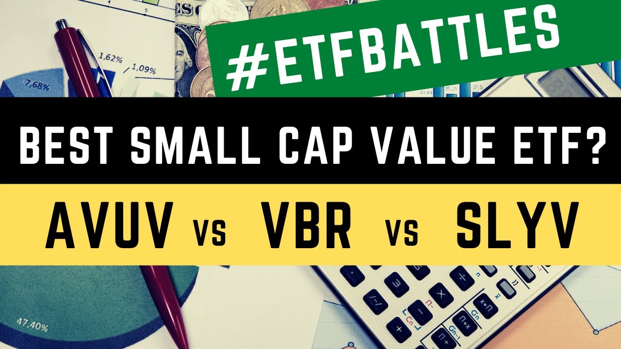 Битвы ETF: какой ETF акций малой капитализации станет лучшим выбором? - AVUV против VBR против SLYV!
