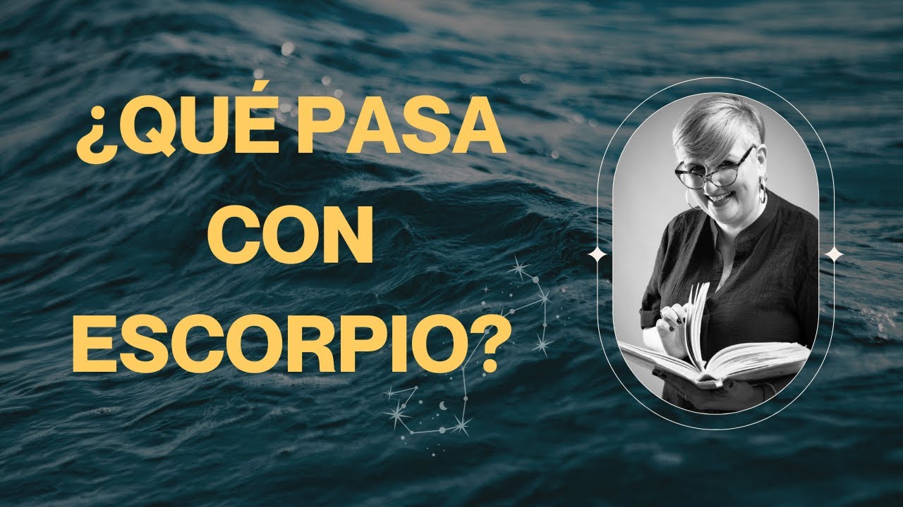 ¿Qué pasa con ESCORPIO?