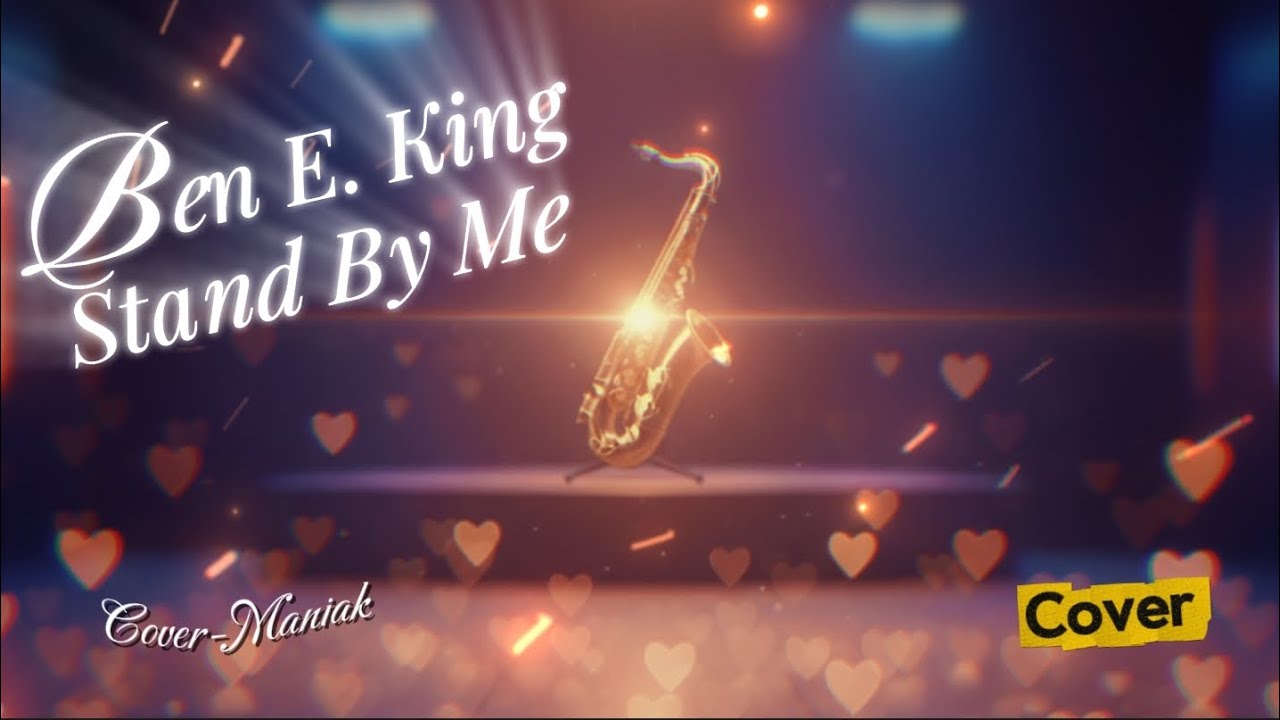 🎷Ben E. King - Stand By Me (Cover by Cover-Maniak)🎷