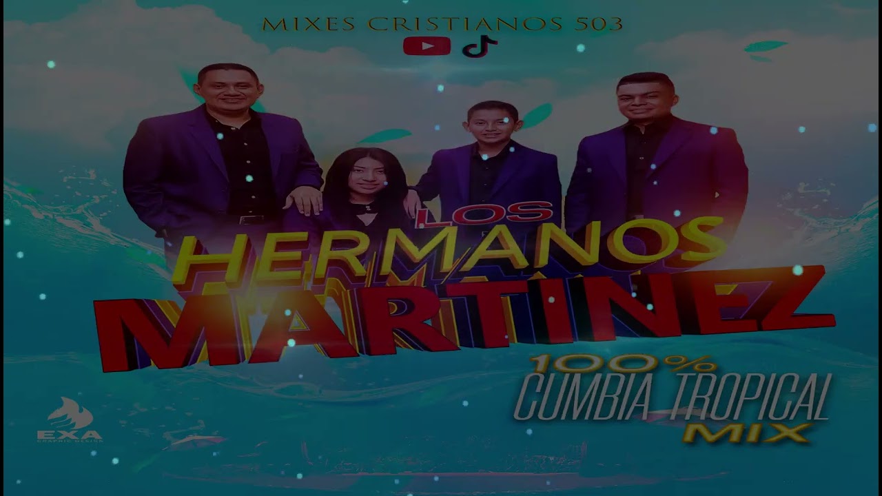 LOS HERMANOS MARTINEZ MIX CUMBIA TROPICAL