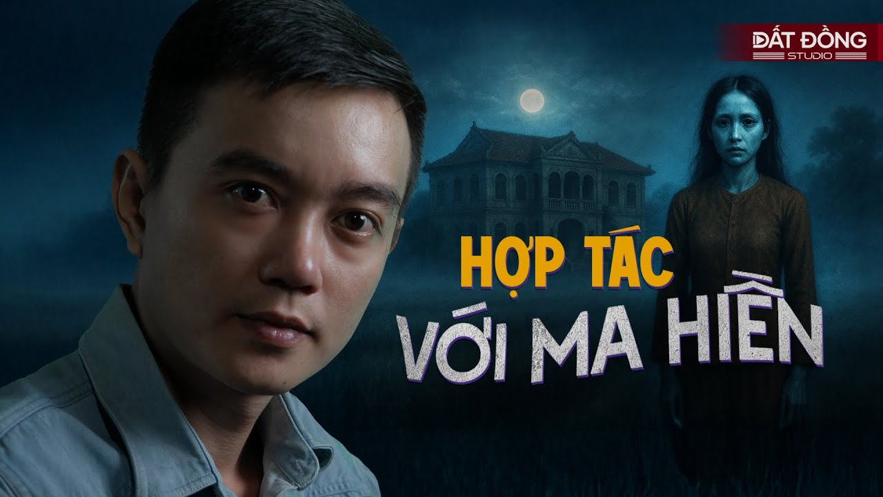 HỢP TÁC VỚI MA HIỀN - Truyện ma miền tây Nguyễn Huy kể