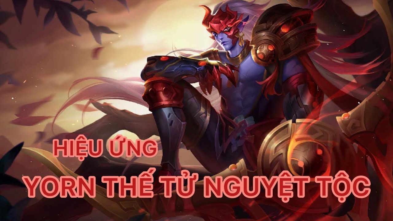 Hiệu Ứng Skin Yorn Thế Tử Nguyệt Tộc Full + Âm Thanh!
