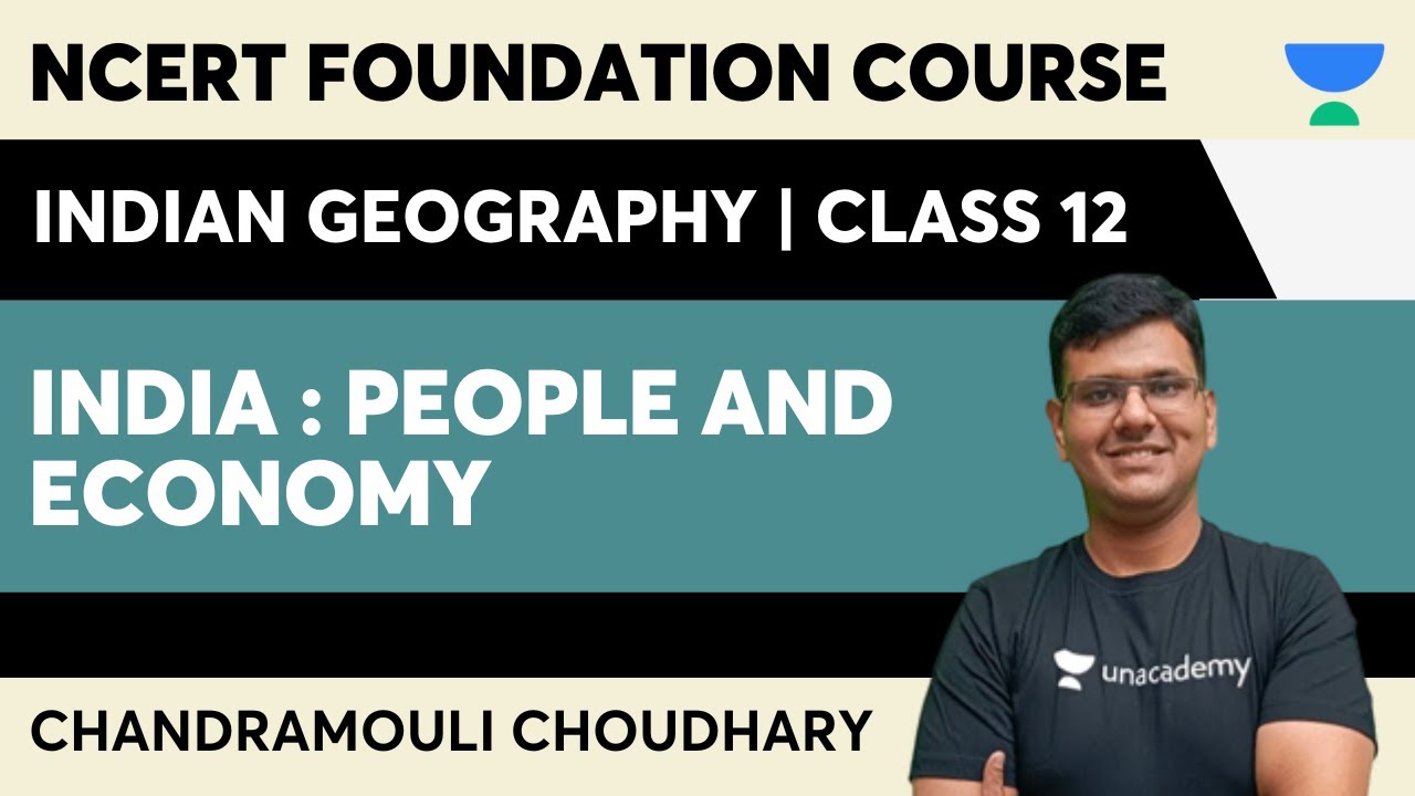 Class 12 NCERT Geography | India People and Economy | Chandramouli Choudhary