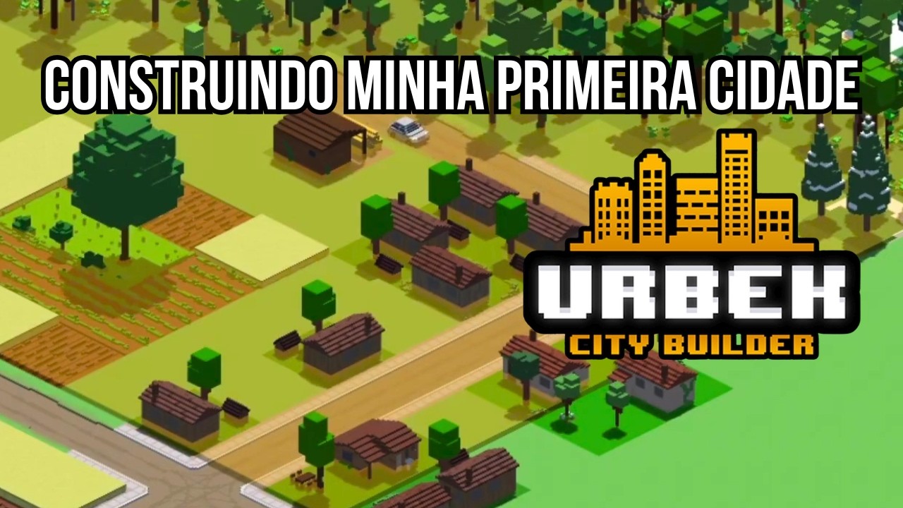 PRIMEIRA CIDADE no URBEK | Urbek