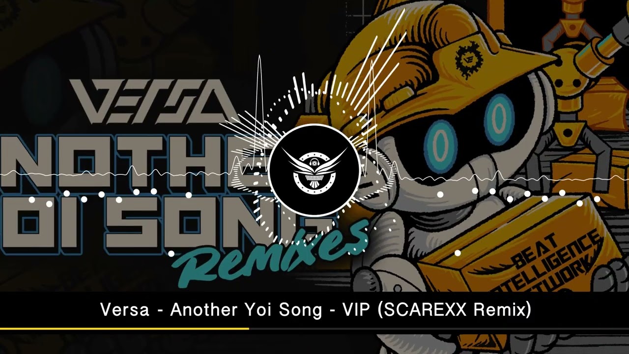 Versa - Another Yoi Song - VIP (SCAREXX Remix)
