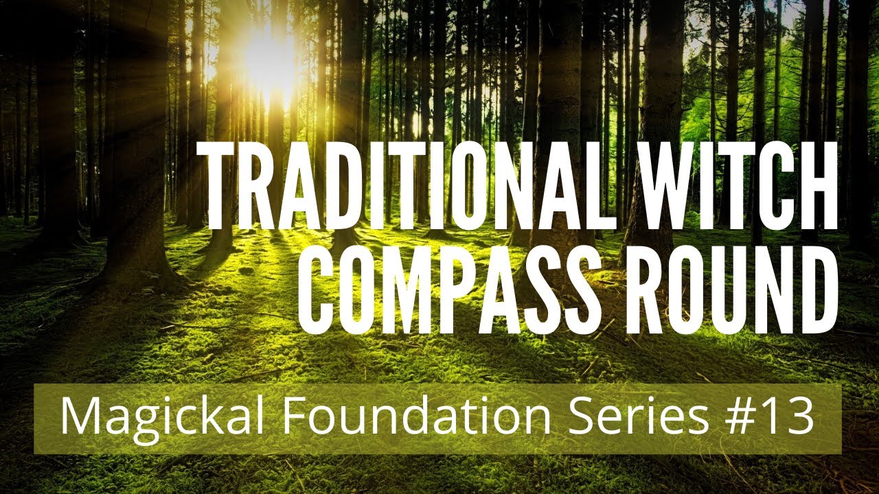 The Compass Round of the Traditional Witch | Sacred Space Discussion