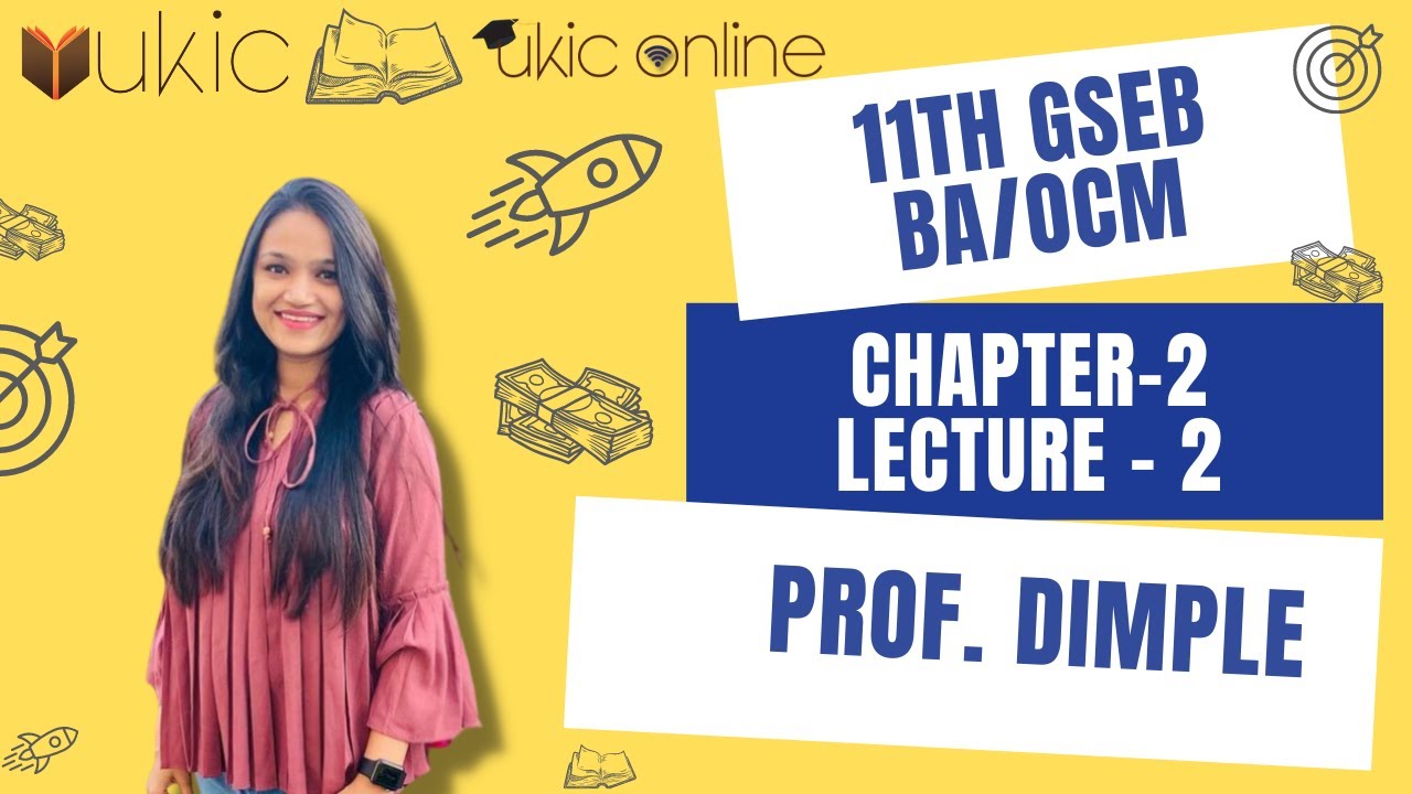 11th GSEB BA/OCM Chapter-2 Lec-2 | Class 11 | Session 2022-23 | UKIC | Prof. Dimple Kachchhy