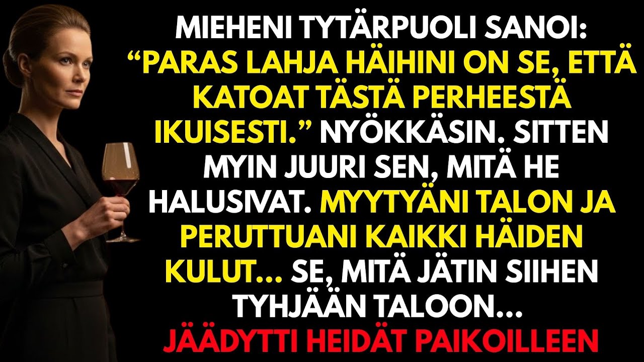 Hän sanoi: “Katoa ikuisesti.” Nyökkäsin… ja se, mitä jätin taakseni, sai heidät paniikkiin