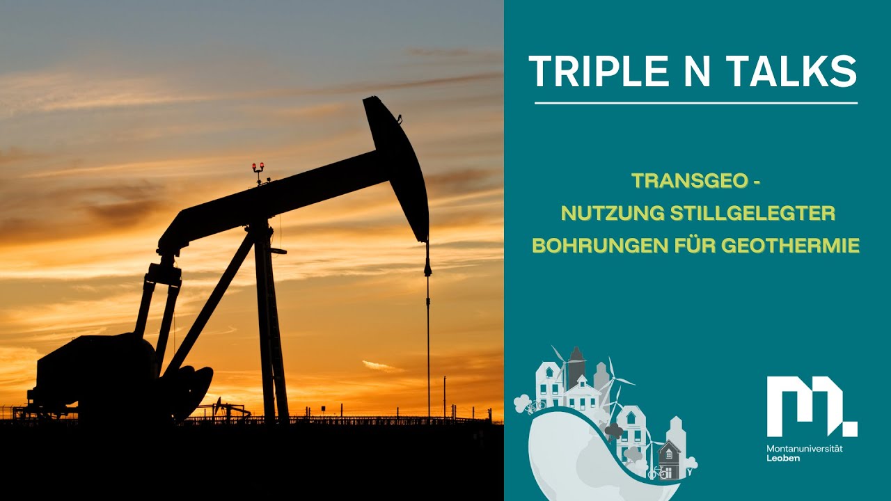 Triple N Talk: TRANSGEO - Nutzung stillgelegter Bohrungen für Geothermie